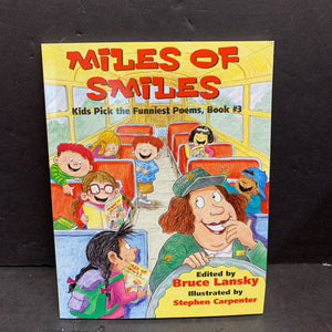 Miles of Smiles: Kids Pick the Funniest Poems, Book #3 (Bruce Lansky) (Elementary School) -poetry paperback