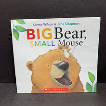 Load image into Gallery viewer, Big Bear, Small Mouse (Karma Wilson &amp; Jane Chapman) -paperback
