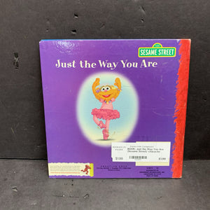 Just the Way You Are (Sesame Street) -character hardcover