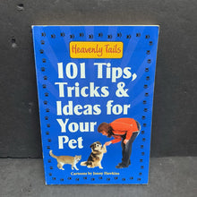 Load image into Gallery viewer, 101 Tips, Tricks &amp; Ideas for Your Pet (Heavenly Tails) (Donald Vaughan &amp; Jonny Hawkins) (Mammals) -educational paperback
