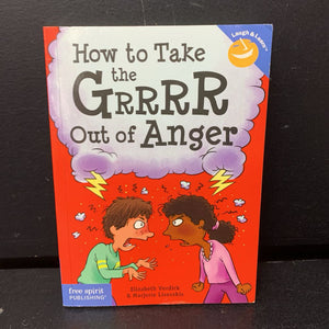 How to Take the Grrrr out of Anger (Elizabeth Verdick & Marjorie Lisovskis) -parenting paperback