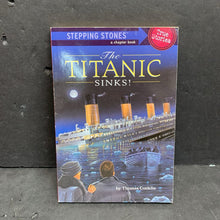 Load image into Gallery viewer, The Titanic Sinks! (Stepping Stones: True Stories) (Notable Event) (Thomas Conklin) -educational chapter paperback
