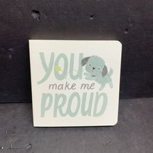Load image into Gallery viewer, You Make Me Proud (Hallmark) -board

