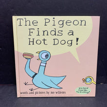 Load image into Gallery viewer, The Pigeon Finds a Hot Dog! (Mo Willems) -character hardcover
