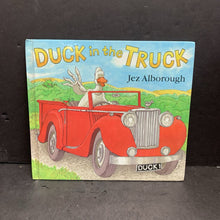Load image into Gallery viewer, Duck in the Truck (Jez Alborough) -hardcover
