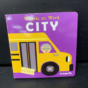 City (Wheels at Work) (Cocoretto) (Lift-The-Flap) -board