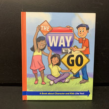 Load image into Gallery viewer, The Way to Go: A Book about Character and Kids Like You! (John Sydney Tighe) -activity inspirational hardcover
