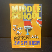 Load image into Gallery viewer, Just My Rotten Luck (Middle School) (James Patterson &amp; Chris Tebbetts) -series hardcover
