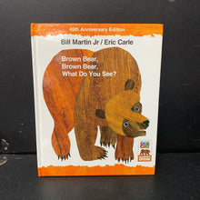 Load image into Gallery viewer, Brown Bear, Brown Bear, What Do You See? (Eric Carle) (45th Anniversary Edition/Collector&#39;s Edition) -hardcover
