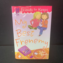 Load image into Gallery viewer, My Best Frenemy (Julie Bowe) (Friends for Keeps) -series hardcover
