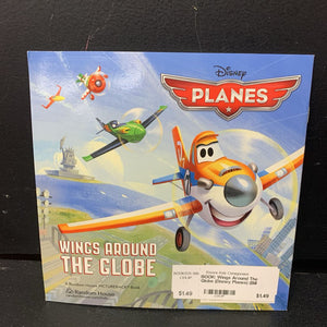 Wings Around The Globe (Disney Planes) (Bill Scollon) -character paperback