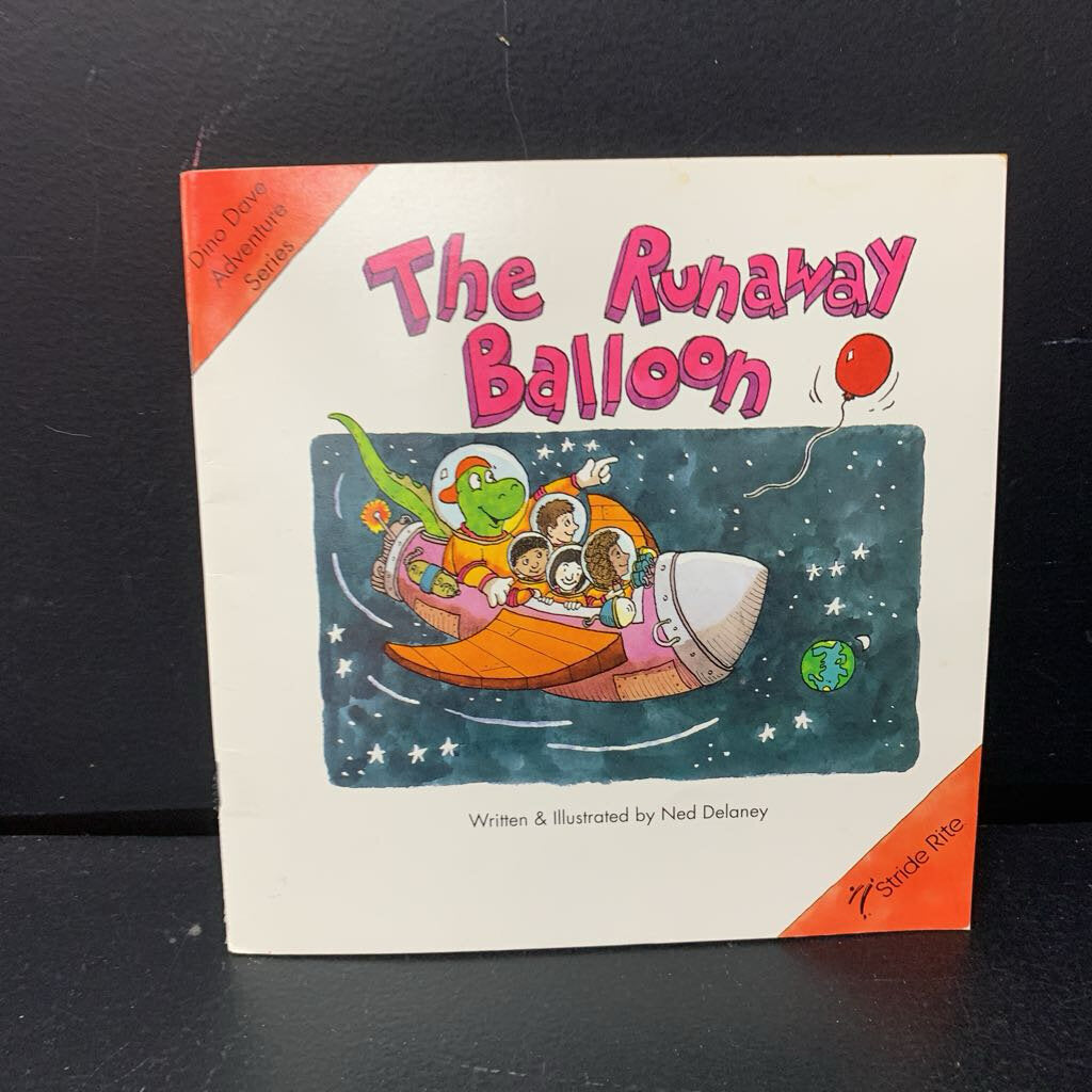 The Runaway Balloon (Ned Delaney) (Dino Dave Adventure Series) (Stride Rite) -character paperback