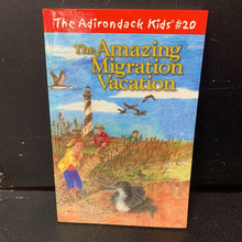 Load image into Gallery viewer, The Amazing Migration Vacation (The Adirondack Kids) (Justin &amp; Gary VanRiper) -series paperback
