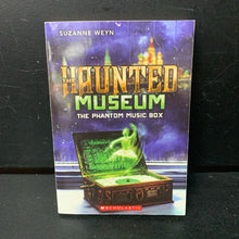 Load image into Gallery viewer, The Phantom Music Box (The Haunted Museum) (Suzanne Weyn) -series paperback
