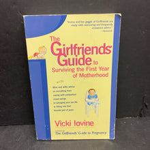 Load image into Gallery viewer, The Girlfriends&#39; Guide to Surviving the First Year of Motherhood (Vicki Iovine) -parenting nursery paperback
