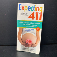 Load image into Gallery viewer, Expecting 411: Clear Answers &amp; Smart Advice for Your Pregnancy: 4th Edition (Michele Hakakha &amp; Ari Brown) -parenting nursery paperback
