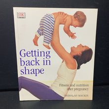 Load image into Gallery viewer, Getting Back in Shape: Fitness and Nuitrition After Pregnancy (Deborah Mackin) -nursery paperback
