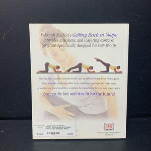 Getting Back in Shape: Fitness and Nuitrition After Pregnancy (Deborah Mackin) -nursery paperback