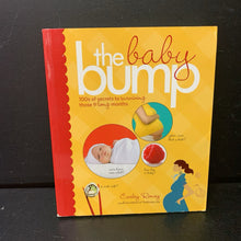 Load image into Gallery viewer, The Baby Bump:100s of Secrets to Surviving Those 9 Long Months (Carley Roney) -nursery paperback
