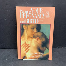 Load image into Gallery viewer, Planning Your Pregnancy and Birth: Third Edition (The American College of Obstetricians and Gynecologists) -nursery paperback
