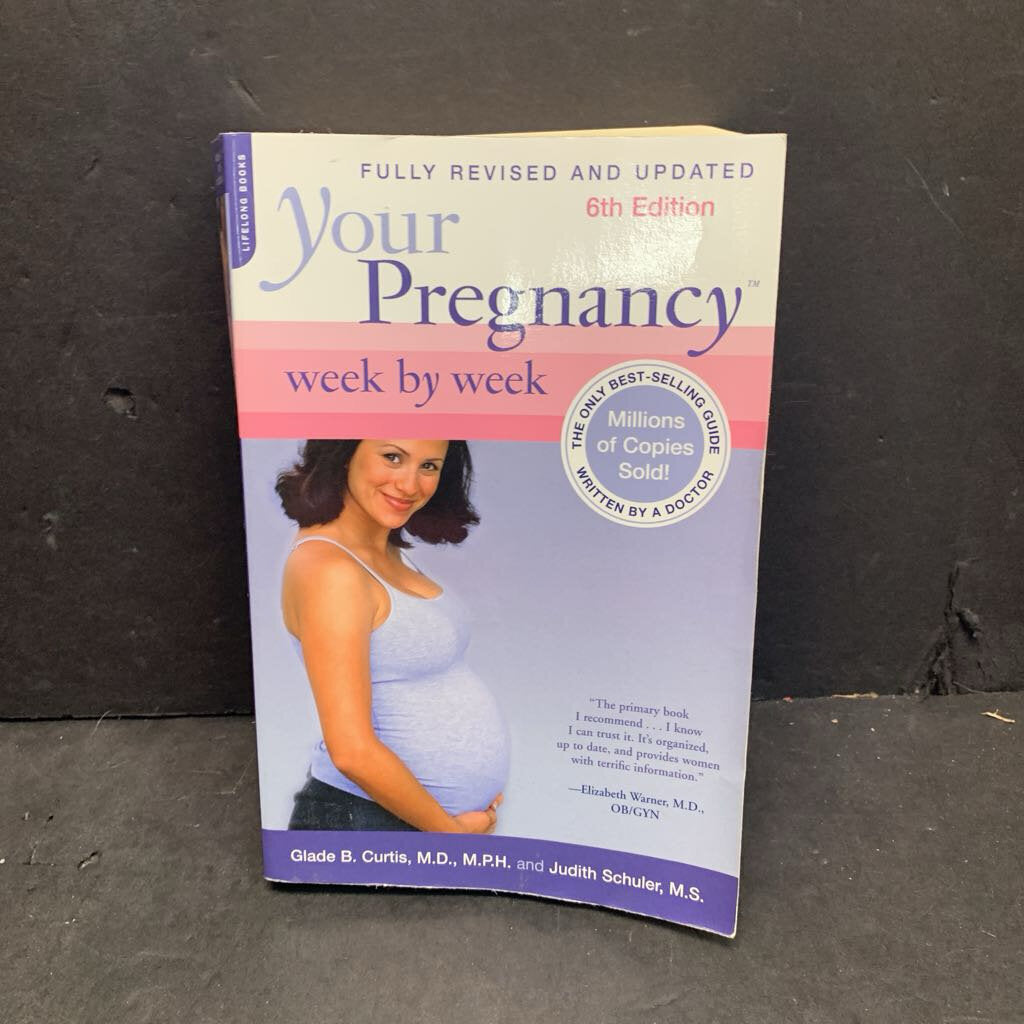 Your Pregnancy Week by Week: 6th Edition (Glade B. Curtis & Judith Schuler) -nursery paperback