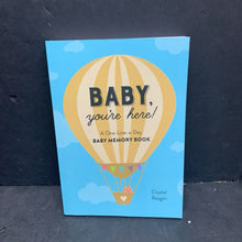 Load image into Gallery viewer, Baby, You're Here!: A One-Line-A-Day Baby Memory Book (Crystal Reagan) -nursery keepsake paperback
