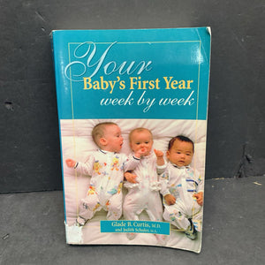 Your Baby's First Year: Week by Week (Glade B. Curtis & Judith Schuler) -nursery parenting paperback