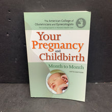Load image into Gallery viewer, Your Pregnancy and Childbirth: Month to Month: 5th Edition (The American College of Obstetricians and Gynecologists) -nursery paperback
