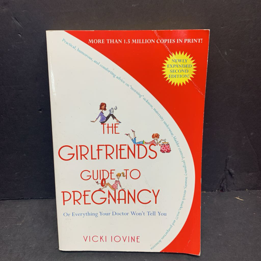 The Girlfriends' Guide to Pregnancy 2nd Edition: Or Everything Your Doctor Won't Tell You (Vicki Iovine) -nursery paperback