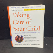 Load image into Gallery viewer, Taking Care of Your Child: A Parent's Illustrated Guide to Complete Medical Care: 7th Edition (Robert H. Pantell, James F. Fries, Donald M. Vickery) -nursery parenting paperback
