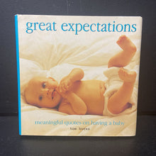 Load image into Gallery viewer, Great Expectations: Meaningful Quotes on Having a Baby (Tom Burns) (Barron's) -nursery inspirational hardcover
