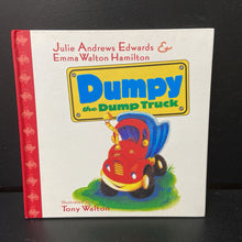 Load image into Gallery viewer, Dumpy the Dump Truck (Julie Andrews Edwards &amp; Emma Walton Hamilton) -hardcover
