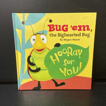Load image into Gallery viewer, Bug &#39;em, the Bighearted Bug (Megan Haave) (Hallmark) -hardcover
