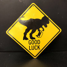 Load image into Gallery viewer, "Pay Attention" Dinosaur Sign two sided
