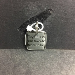 "Together is our favorite place to be" Charm