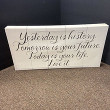 Load image into Gallery viewer, &quot;Yesterday is history...&quot; Canvas
