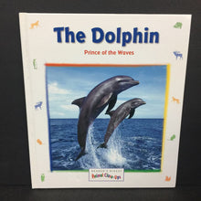 Load image into Gallery viewer, The Dolphin: Prince of the Waves (Reader&#39;s Digest Animal Close-Ups) (Sea Animals) (Renee le Bloas &amp; Jerome Julienne) -educational hardcover
