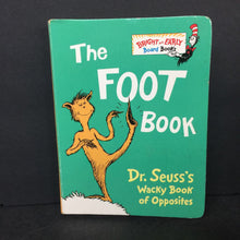 Load image into Gallery viewer, The Foot Book: Dr. Seuss&#39;s Wacky Book of Opposites -dr. seuss board
