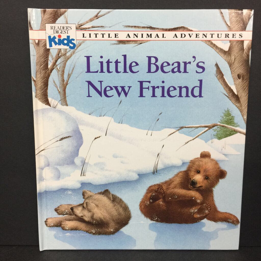 Little Bear's New Friends (Muriel Pepin & Deborah Kovacs) (Reader's Digest Kids: Little Animal Adventures) -hardcover