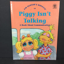 Load image into Gallery viewer, Piggy Isn&#39;t Talking: A Book About Communication (Andrew Gutelle) (Jim Henson&#39;s Muppets: Values to Grow On) -character hardcover
