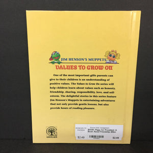 Piggy for President: A Book About Friendship (Ellen Weiss) (Jim Henson's Muppets: Values to Grow On) -character hardcover