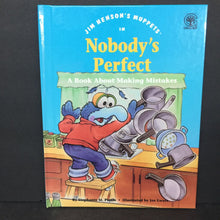 Load image into Gallery viewer, Nobody&#39;s Perfect: A Book About Making Mistakes (Stephanie St. Pierre) (Jim Henson&#39;s Muppets: Values to Grow On) -character hardcover
