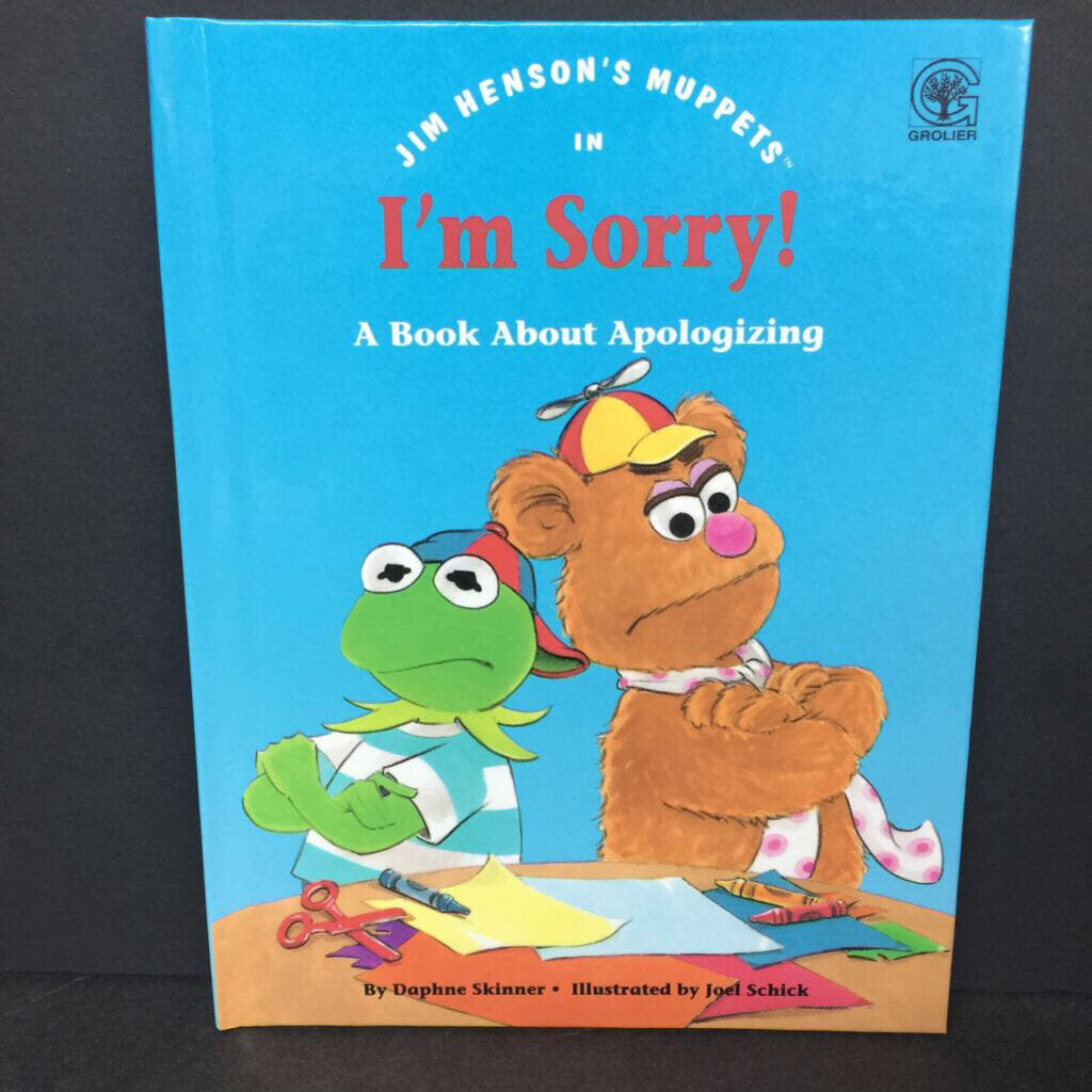 I'm Sorry!: A Book About Apologizing (Daphne Skinner) (Jim Henson's Muppets: Values to Grow On) -character hardcover