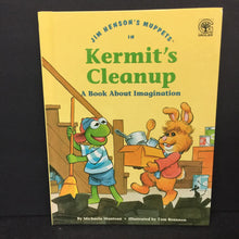 Load image into Gallery viewer, Kermit's Cleanup: A Book About Imagination (Michaela Muntean) (Jim Henson's Muppets: Values to Grow On) -character hardcover
