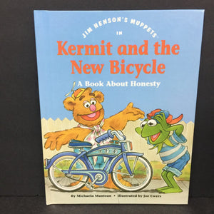Kermit and the New Bicycle: A Book About Honesty (Michaela Muntean) (Jim Henson's Muppets: Values to Grow On) -character hardcover
