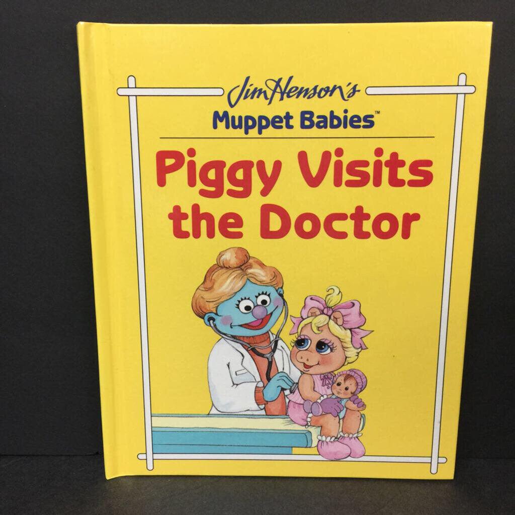 Piggy Visits the Doctor (Ellen Weiss) (Jim Henson's Muppet Babies) -character hardcover