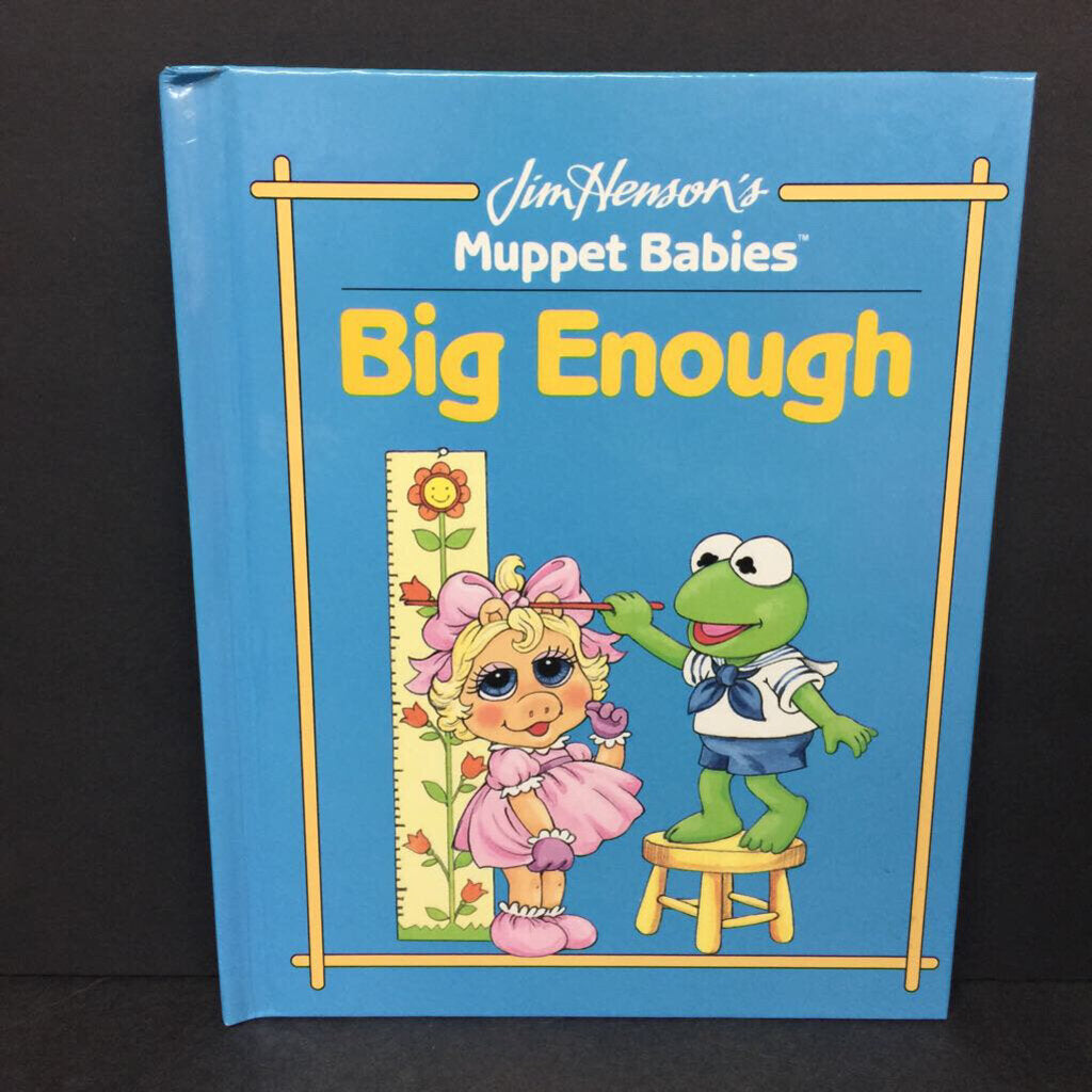 Big Enough (Harry Ross) (Jim Henson's Muppet Babies) -character hardcover