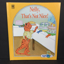 Load image into Gallery viewer, Nelly, That&#39;s Not Nice! (Alphapets) (Shirley Bogart) -character hardcover
