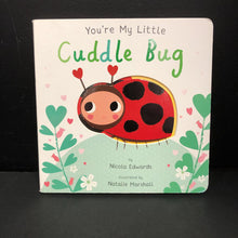 Load image into Gallery viewer, You&#39;re My Little Cuddle Bug (Nicola Edwards) -board
