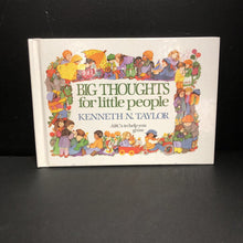 Load image into Gallery viewer, Big Thoughts for Little People: ABCs to help you grow (Kenneth N. Taylor) -religion hardcover
